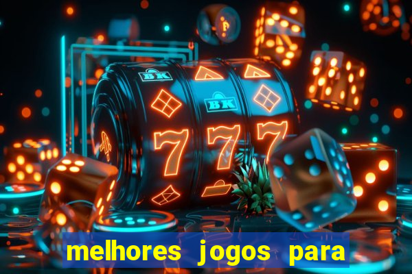 melhores jogos para android de todos os tempos